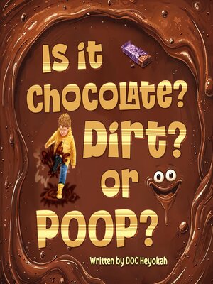cover image of IS IT CHOCOLATE? DIRT? OR POOP?